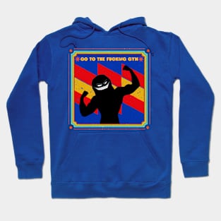 Go to the FUCKING gym retro frame Hoodie